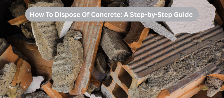 How To Dispose Of Concrete