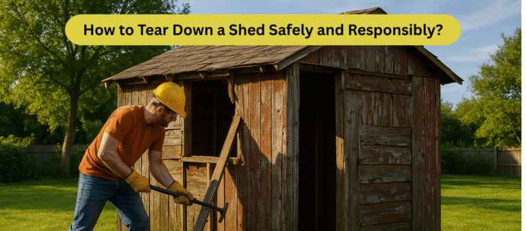 How to Tear Down a Shed Safely