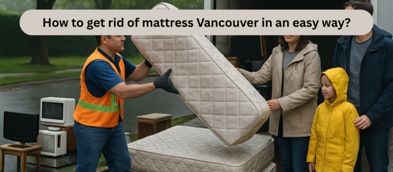 How to get rid of mattress vancouver in an easy way