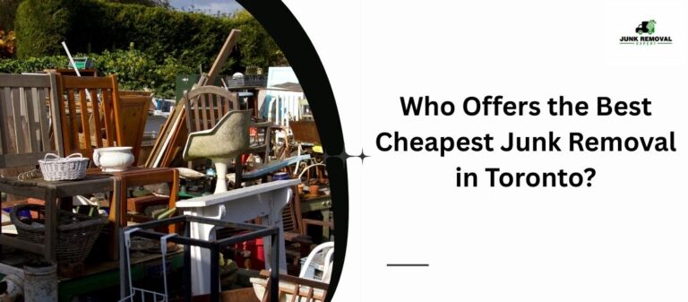 Who Offers the Best Cheapest Junk Removal in Toronto?